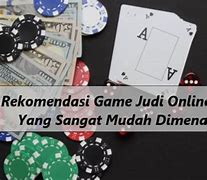 Game Judi Paling Mudah Dapat Uang Terbanyak